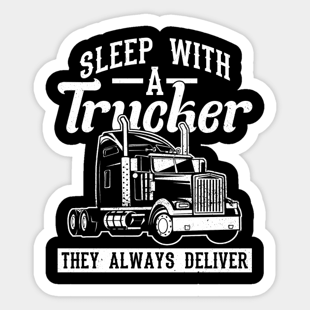 Sleep With A Trucker - They Always Deliver - Truck Driver Sticker by Anassein.os
